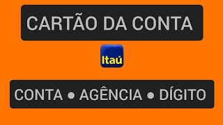 Como saber conta e agência no Cartão do Itaú [upl. by Akoyin]