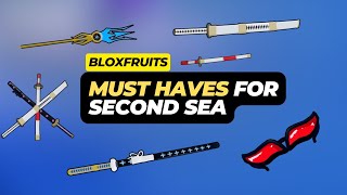 Must Haves For the Second Sea  Blox Fruits [upl. by Turk12]