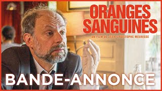 ORANGES SANGUINES  Bandeannonce officielle  Actuellement au cinéma [upl. by Intyrb874]