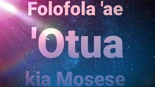 Folofola ae Otua kia Mosese [upl. by Hendrick]