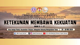 Pelayanan Kasih 2024 quotKetekunan Membawa Kekuatanquot BKK FISIP UNSRAT [upl. by Lesig271]