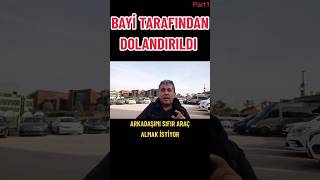 Bayiden Sıfır Araç Aldı Başına Gelmeyen Kalmadı [upl. by Charpentier176]