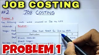 2 Job Costing  Problem 1  BCOM  CMA  CA INTER  By Saheb Academy [upl. by Roxane472]