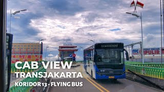 🇮🇩4K Cab View Transjakarta Koridor 13 Tendean  Puri Beta 2 Exclusive Flyover l WERE FLYING [upl. by Pitzer]