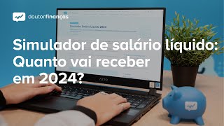 Simulador de salário líquido Quanto vai receber em 2024 [upl. by Yeltnarb275]