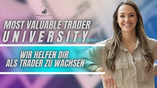 MOST VALUABLE TRADER UNIVERSITY  WIR HELFEN DIR ALS TRADER ZU WACHSEN [upl. by Elades]