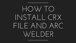 How to install crx file and arc welder [upl. by Judas]