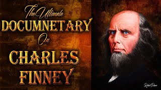 The Ultimate Documentary on Charles G Finney with Insight [upl. by Tlaw]