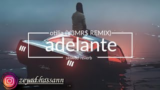 Otilia Adelante Y3MR REMIX slowedreverb [upl. by Shevlo]