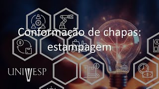 Materiais e Processos de Fabricação para Engenharia de Produção  Conformação de chapas estampagem [upl. by Mann523]