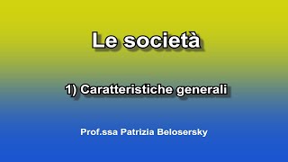 Le società  1 Caratteristiche generali [upl. by Tenahs244]