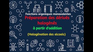 105 Préparation des dérivés halogénés à partir daddition Halogénation des alcools [upl. by Dressel759]