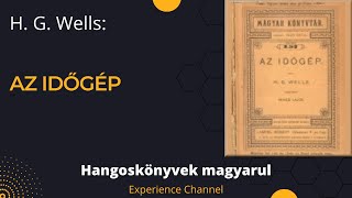 H G Wells Az időgép Hangoskönyv [upl. by Berte451]