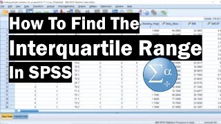 How To Find the Interquartile Range IQR In SPSS [upl. by Gylys]