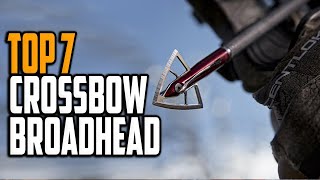 Best Crossbow Broadheads 2021  Top 7 Crossbow Broadheads For Deer Hunting [upl. by Hgielsa241]