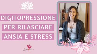 Digitopressione per rilasciare ansia e stress [upl. by Yarb348]