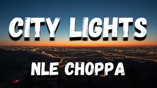 NLE Choppa  City Lights Official Lyrics [upl. by Lorna]