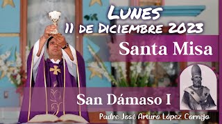 ✅ MISA DE HOY lunes 11 de Diciembre 2023  Padre Arturo Cornejo [upl. by Idnem56]