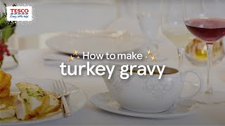 How to Make Turkey Gravy  Tesco Food [upl. by Jeunesse]