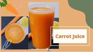 Carrot Juice  Healthy Morning Drink [upl. by Ainesej]