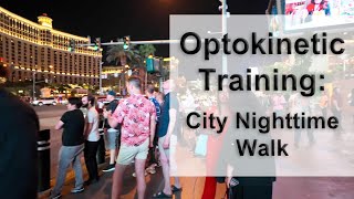 Optokinetic Training  City Nighttime Walking [upl. by Lin]