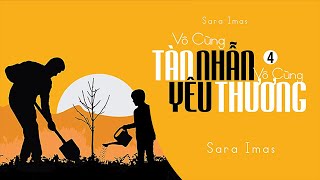 Sách Nói Vô Cùng Tàn Nhẫn Vô Cùng Yêu Thương  Tập 4  Chương 1  Sara Imas nuoidaycon [upl. by Hcelemile655]