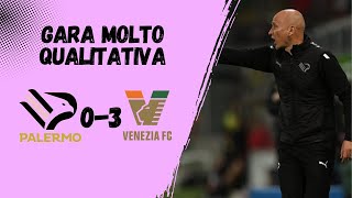 PALERMO 0 VENEZIA 3 GARA MOLTO QUALITATIVA [upl. by Nnylhtak612]