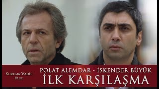 Polat Alemdar ve İskender Büyük ilk karşılaşma [upl. by Blanche]