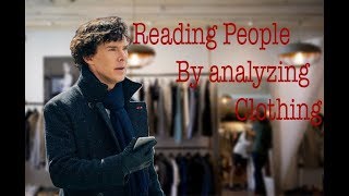 How to Read people Inferring the expense and age of Clothes The Methodology of Deduction 2 [upl. by Dianthe]