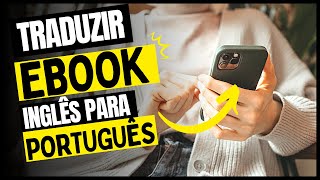 Como Traduzir eBook do Inglês para Português Melhor do Mundo [upl. by Domineca]