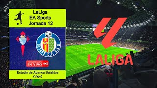 CELTA DE VIGO 10 GETAFE en vivo  ESPAÑA  LaLiga EA Sports  Jornada 12 [upl. by Sucerdor]