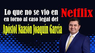 Lo que no se vio en Netflix sobre el Apóstol Naasón Joaquín García Iglesia La Luz del Mundo [upl. by Tilney]