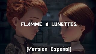 La mecánica del corazón Flamme à lunettes💓💕♥️ versión español LETRA [upl. by Sweatt]