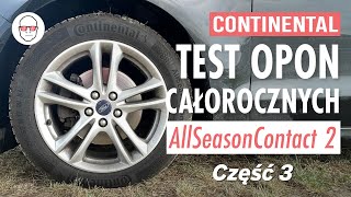 Opony wielosezonowe Continental AllSeasonContact2 test polski – część 3 [upl. by Aisatsan]