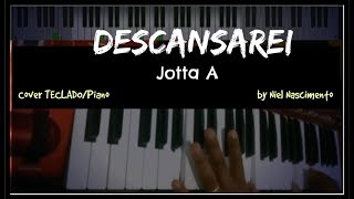 🎹 Descansarei  Jotta A Niel Nascimento  Teclado Cover [upl. by Otrebogad]