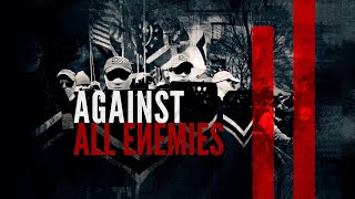 Against All Enemies – FULL MOVIE [upl. by Adella723]