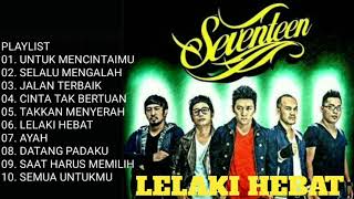 SEVENTEEN FULL ALBUM LELAKI HEBAT 2008 [upl. by Jc]