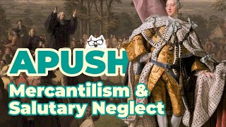 Mercantilism and Salutary Neglect APUSH Unit 2  Key Concept 22 [upl. by Messing]