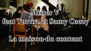 Mister V Feat Tortoz amp Samy Ceezy  La Maison Du Content Version Originale [upl. by Ragouzis730]