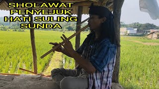 SHOLAWAT PENYEJUK HATI VERSI SULING SUNDA MERDU DI SAUNG SAWAH [upl. by Sorensen]