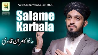 SalameKarbala  SultaneKarbala Ko Hamara Salam Ho  Hafiz Kamran Qadri  Muharram 2020 [upl. by Namqul]