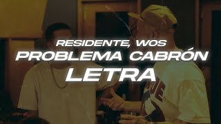 Residente WOS  Problema Cabrón 🔥 LetraLyrics [upl. by Mcwilliams]