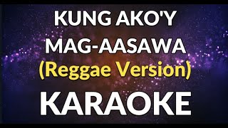 Kung Akoy Mag Aasawa  KARAOKE [upl. by Eniwtna]