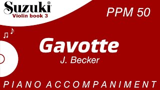 Suzuki Violin Book 3  Gavotte J Becker  Piano Accompaniment  PPM  50 [upl. by Hars826]