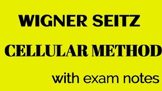 wigner seitz cellular method with exam notes [upl. by Catherina]