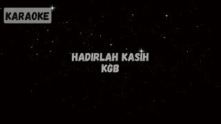 KGB  Hadirlah Kasih Karaoke [upl. by Omer]