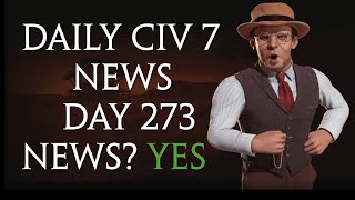 Daily Sid Meiers Civilization 7 News  Day 273 [upl. by Assyl444]