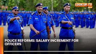 Police Reforms Salary Increment For Officers [upl. by Naujahs]