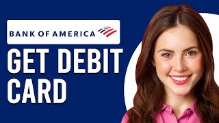 How To Get A Bank Of America Debit Card How To Order A Bank Of America Debit Card [upl. by Hymen]