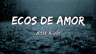 Jesse amp Joy  Ecos de Amor LETRA [upl. by Nirehs87]